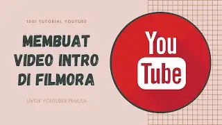 Cara Membuat Intro Video YouTube di Filmora