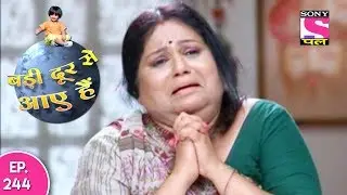 Badi Door Se Aaye Hain - बड़ी दूर से आये है - Episode 244 - 10th November, 2017