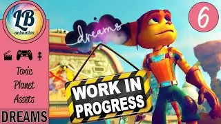 LIVE - Creating a Sci-Fi Action Adventure Game! - Toxic Planet Assets - Dreams PS4 Gameplay Part 6