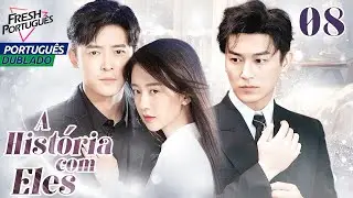 [PT-DUB] A Hist&oacute;ria com Eles EP08 | Garota Pobre conhece os Dois Rapazes do seu Destino...