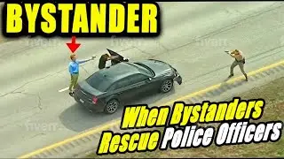 When Bystanders Become HEROES By Saving COPS
