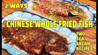 Chinese Fried Whole fish - 2 Recipes - Sea Bream - How to fry Whole Fish
