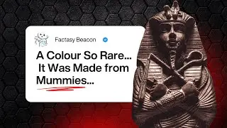 They Used Egyptian Mummies to Make This Colour | Mummy Brown