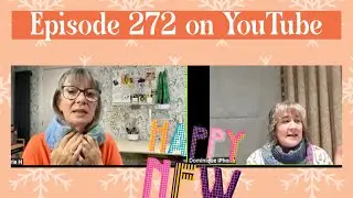 WITA Episode 272 Happy New Year! Not the start to 2026 we wanted, but lots of FO's to show you