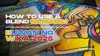 HOW TO USE OIL AND BLEND OIL PASTEL? | BUWAN NG WIKA 2025 POSTER MAKING ARTWORK