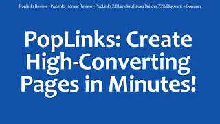 Poplinks Review - Poplinks Honest Review - PopLinks 2.0 Landing Pages Builder 73% Discount + Bonuses