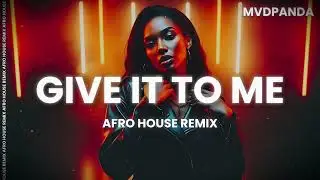 TIMBALAND - Give It To Me - AFRO HOUSE REMIX [2026]  ft. Nelly Furtado, Justin Timberlake