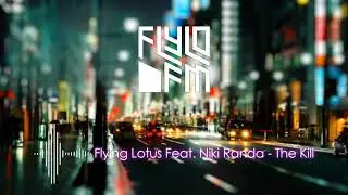Flying Lotus Feat. Niki Randa - The Kill. FlyLo FM (HD Audio Quality) GTA V Soundtrack