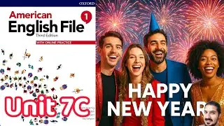 Unit 7C Happy New Year? | Past Simple Irregular Verbs, go/have/get, Stress &ndash; AEF Book 1 (3rd Ed.)