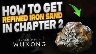 How To Get 4/4 REFINED IRON SAND In CHAPTER 2 Of Black Myth Wukong!