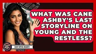 What Was Cane Ashby's Last Storyline On Young And The Restless? - Soap Opera Insider