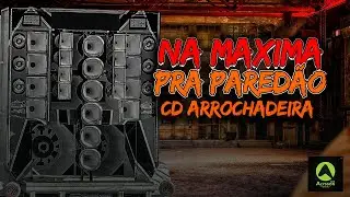 NA MAXIMA PRA PARED&Atilde;O VER&Atilde;O 2026 - PANCAD&Atilde;O PRA PARED&Atilde;O - CD ARROCHADEIRA M&Eacute;DIOS GRAVES 2K26
