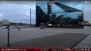 210408 Berliner Road Movie: Alexanderplatz, Torstr, Hauptbahnhof, Spree, Bodemuseum