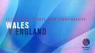 Wales vs England | Netball Europe Open Championships 2019