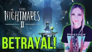 📺 Six Betrayed Us in Little Nightmares 2... She Better Not Be in Little Nightmares 3! 😡