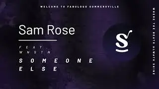 Sam Rose feat. WNSTN - Someone Else