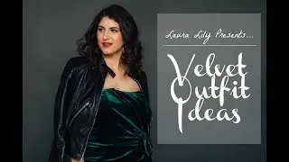 VELVET OUTFITS | VELVET OUTFIT IDEAS | VELVET TREND | LAURA LILY LOOKBOOK