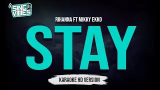 Stay - Rihanna Ft. Mikky Ekko ( Karaoke HD Version )