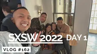 SXSW 2022 Vlog: Day 1