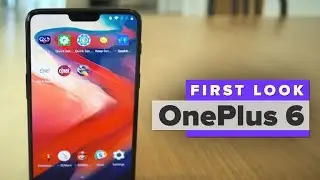 OnePlus 6 first look