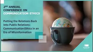 Putting the Relations Back Into Public Relations: Communication Ethics in an Era of Misinformation