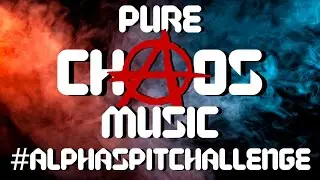 PURE CHAOS MUSIC #ALPHASPITCHALLENGE! (Prod. by Abhimax)