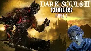 Dark souls 3 Cinders mod is so fun ! l Part 1