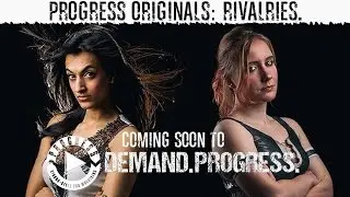 Progress Originals: RIVALRIES - Coming Soon to Demand Progress