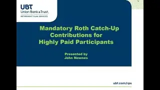 New for 2026:  Mandatory Roth Catch-Up Contributions for Highly Paid Participants