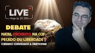 DEBATE: Natal Proibido na CCB? Devemos ou não celebrar o nascimento de Cristo?