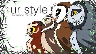 ur style | Guardians of Ga'Hoole | Animation Meme