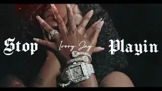 STOP PLAYIN - IVORY JAY [OFFICIAL VIDEO] Shot By @stealthstar4