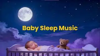 Lullaby for Babies 🌙 Sleep Music Instrumental | Baby Falls Asleep Quickly