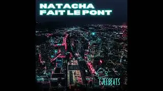 Natacha fait le pont - Prod by Ejeebeats 2024