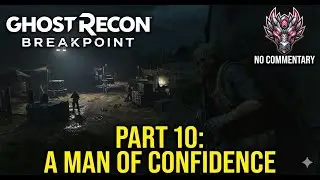 Ghost Recon Breakpoint | Part 10: A MAN OF CONFIDENCE - Finding Sergeant Fox