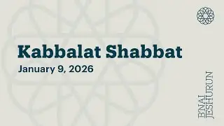 Kabbalat Shabbat - January 9, 2026