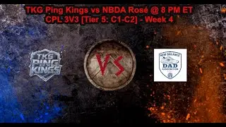 TKG Ping Kings vs NBDA Rosé :CPL 3V3 [Tier 5: C1-C2] - Week 4