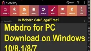 Is Mobdro Safe/Legal/Free? - Mobdro for PC Windows Download
