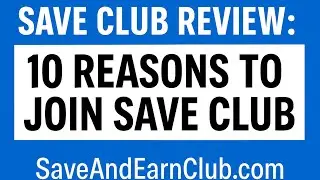 Save Club Review: 10 Reasons to Join Save Club