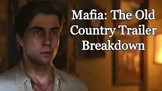Mafia: The Old Country Trailer Breakdown &ndash; My Thoughts & Predictions!