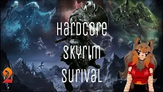 Skyrim Legendary surival hardcore | Part 2 | Fun hardcore