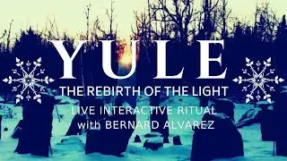 Yule Sabbat Interactive Ritual with Bernard Alvarez