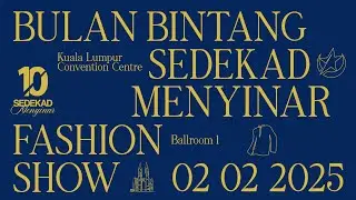 [LIVE] BULAN BINTANG – SEDEKAD MENYINAR FASHION SHOW 2025