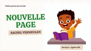 NOUVELLE PAGE - Petite po&eacute;sie de Rachel Vermeulen mise en musique par Agathe MD
