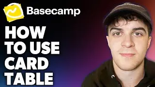 How to Use Basecamp Card Table (Full 2024 Guide)