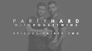 HouseTwins - Party Hard (Episode 32)