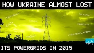 The Untold Story of Russia's Cyber Attack on Ukrainian Power Grids