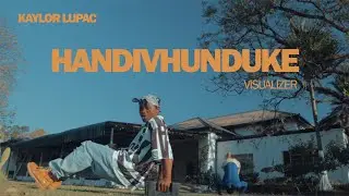 Kaylor Lupac -HANDIVHUNDUKE (official visualizer )Dir By StaBz 