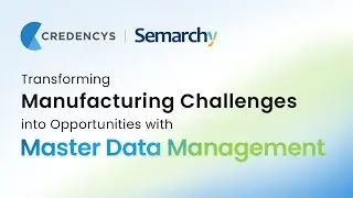 Webinar - Transforming Manufacturing Challenges into Opportunities with Master Data Management