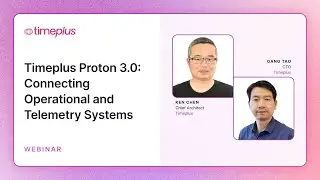 Discover Timeplus Proton 3.0: Connecting Operational and Telemetry Systems | Timeplus Webinar
